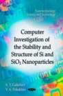 Computer Investigation of the Stability & Structure of Si & SiO2 Nanoparticles - Book