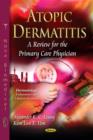 Atopic Dermatitis : A Review for the Primary Care Physician - Book