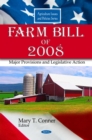 Farm Bill of 2008 : Major Provisions and Legislative Action - eBook