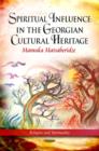 Spiritual Influence in the Georgian Cultural Heritage - Book