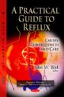 Practical Guide to Reflux : Causes, Consequences & Care - Book