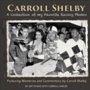 Carroll Shelby: A Collection of My Favorite Racing Photos - eBook