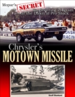 Chrysler's Motown Missile: Mopar's Secret Engineering Program at the Dawn of Pro Stock - eBook