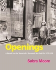 Openings : A Memoir from the Women's Art Movement, New York City 1970-1992 - Book