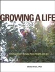 Growing a Life : Teen Gardeners Harvest Food, Health, and Joy - Book