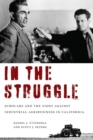 In the Struggle : Scholars and the Fight against Industrial Agribusiness in California - Book