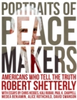 Portraits of Peacemakers : Americans Who Tell the Truth - Book