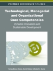 Technological, Managerial and Organizational Core Competencies : Dynamic Innovation and Sustainable Development - Book