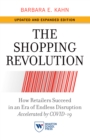 The Shopping Revolution, Updated and Expanded Edition : How Retailers Succeed in an Era of Endless Disruption Accelerated by COVID-19 - Book
