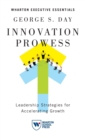 Innovation Prowess : Leadership Strategies for Accelerating Growth - Book