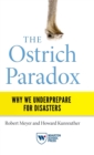 The Ostrich Paradox : Why We Underprepare for Disasters - Book