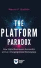 The Platform Paradox : How Digital Businesses Succeed in an Ever-Changing Global Marketplace - Book