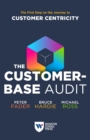 The Customer-Base Audit : The First Step on the Journey to Customer Centricity - Book