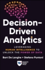 Decision-Driven Analytics : Leveraging Human Intelligence to Unlock the Power of Data - eBook