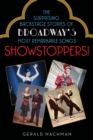 Showstoppers! : The Surprising Backstage Stories of Broadway's Most Remarkable Songs - Book