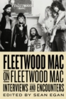 Fleetwood Mac on Fleetwood Mac : Interviews and Encounters - Book
