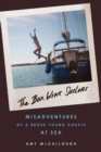 The Box Wine Sailors : Misadventures of a Broke Young Couple at Sea - eBook