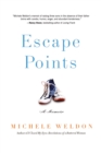Escape Points : A Memoir - eBook