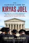 The Curious Case of Kiryas Joel : The Rise of a Village Theocracy and the Battle to Defend the Separation of Church and State - Book