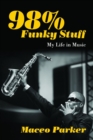 98% Funky Stuff : My Life in Music - Book