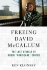 Freeing David McCallum : The Last Miracle of Rubin "Hurricane" Carter - Book