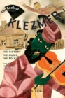 The Book of Klezmer : The History, the Music, the Folklore - Book