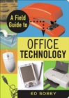 A Field Guide to Office Technology - eBook