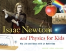 Isaac Newton and Physics for Kids : His Life and Ideas with 21 Activities - eBook