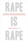 Rape Is Rape : How Denial, Distortion, and Victim Blaming Are Fueling a Hidden Acquaintance Rape Crisis - eBook