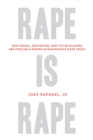 Rape Is Rape : How Denial, Distortion, and Victim Blaming Are Fueling a Hidden Acquaintance Rape Crisis - eBook