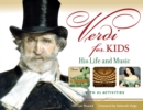 Verdi for Kids : His Life and Music with 21 Activities - Book