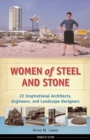 Women of Steel and Stone : 22 Inspirational Architects, Engineers, and Landscape Designers - eBook