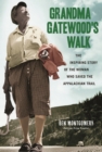 Grandma Gatewood's Walk : The Inspiring Story of the Woman Who Saved the Appalachian Trail - eBook
