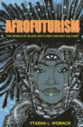 Afrofuturism : The World of Black Sci-Fi and Fantasy Culture - eBook