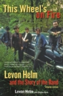 This Wheel's on Fire : Levon Helm and the Story of the Band - eBook