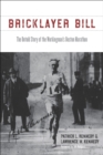 Bricklayer Bill : The Untold Story of the Workingman's Boston Marathon - eBook