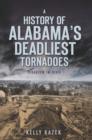 A History of Alabama's Deadliest Tornadoes - eBook