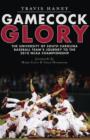 Gamecock Glory : The University of South Carolina Baseball Team's Journey to the 2010 NCAA Championship - eBook