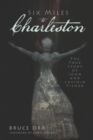 Six Miles to Charleston : The True Story of John and Lavinia Fisher - eBook