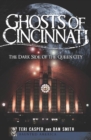 Ghosts of Cincinnati : The Dark Side of the Queen City - eBook