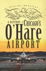 A History of Chicago's O'Hare Airport - eBook