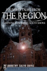 Haunted Tales from The Region : Ghosts of Indiana's South Shore - eBook