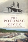 The Potomac River : A History & Guide - eBook
