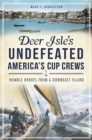 Deer Isle's Undefeated America's Cup Crews - eBook