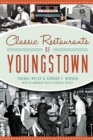 Classic Restaurants of Youngstown - eBook