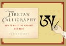 Tibetan Calligraphy : How to Write the Alphabet and More - eBook