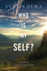 Who Is My Self? : A Guide to Buddhist Meditation - eBook
