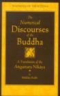 The Numerical Discourses of the Buddha : A Complete Translation of the Anguttara Nikaya - Book