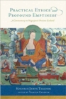 Practical Ethics and Profound Emptiness : A Commentary on Nagarjuna's Precious Garland - Book