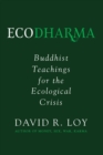 Ecodharma : Buddhist Teachings for the Ecological Crisis - eBook